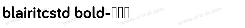 blairitcstd bold字体转换
